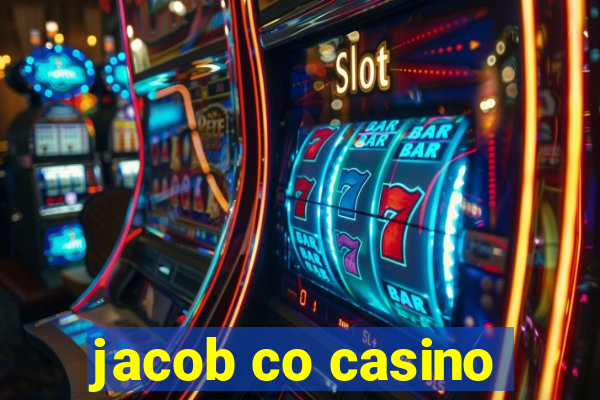 jacob co casino