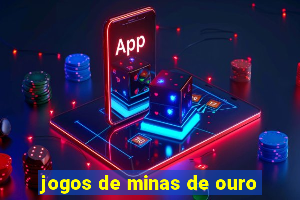 jogos de minas de ouro