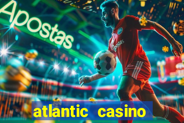 atlantic casino atlantic city