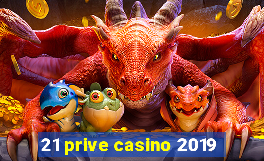 21 prive casino 2019