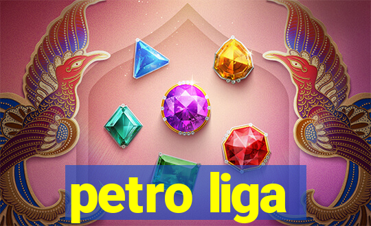 petro liga