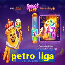 petro liga