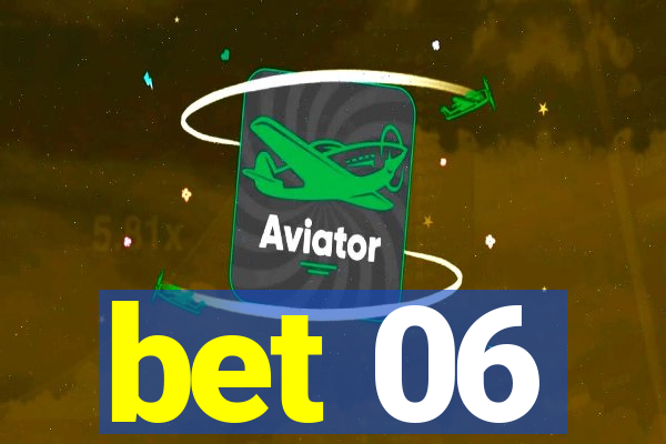 bet 06