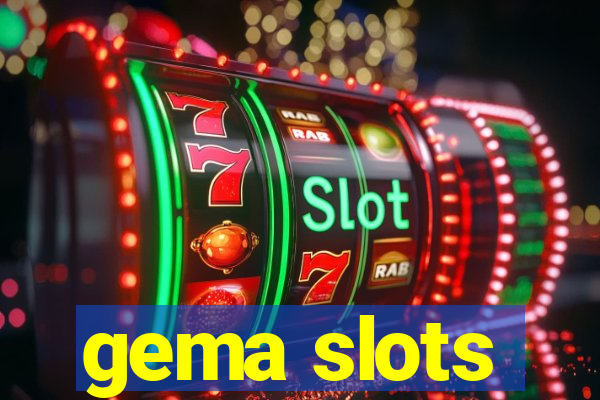 gema slots