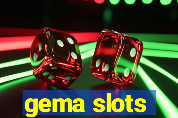 gema slots