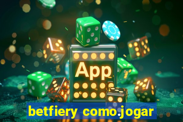 betfiery como.jogar