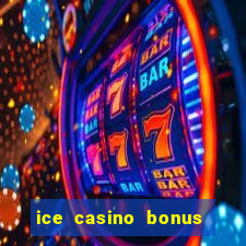 ice casino bonus 25 euro