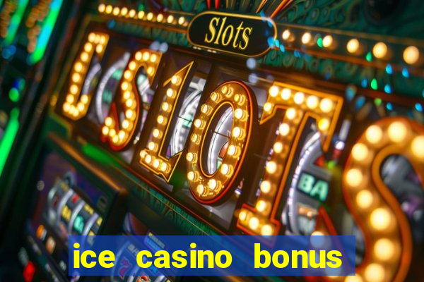 ice casino bonus 25 euro