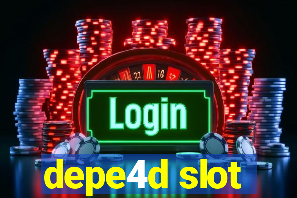 depe4d slot