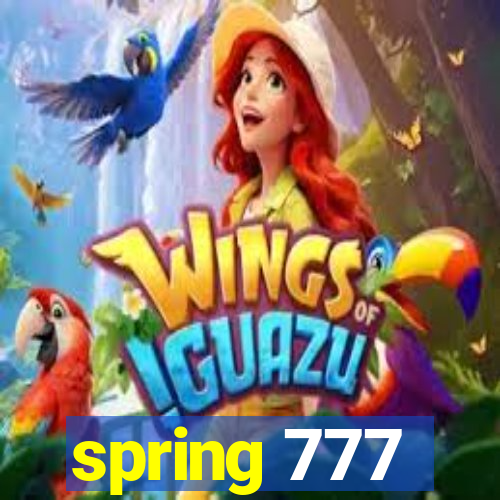 spring 777