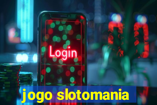 jogo slotomania