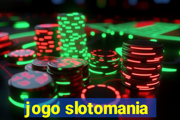 jogo slotomania