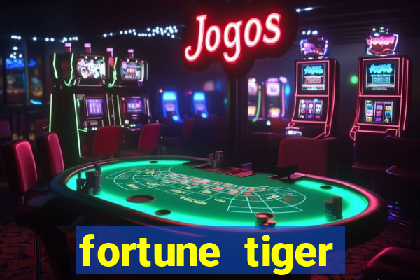 fortune tiger pagando muito