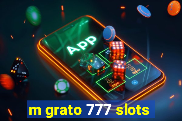 m grato 777 slots