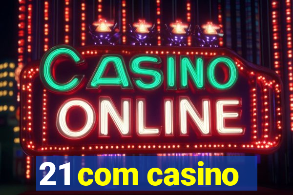 21 com casino