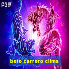 beto carrero clima