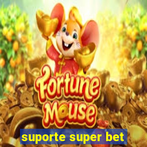 suporte super bet