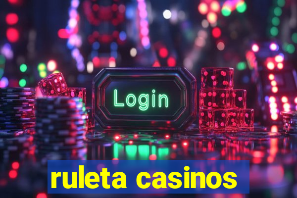 ruleta casinos