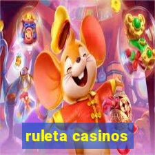 ruleta casinos