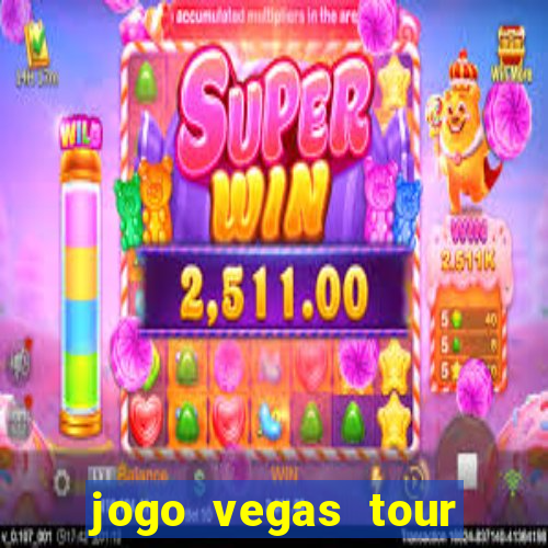 jogo vegas tour paga mesmo