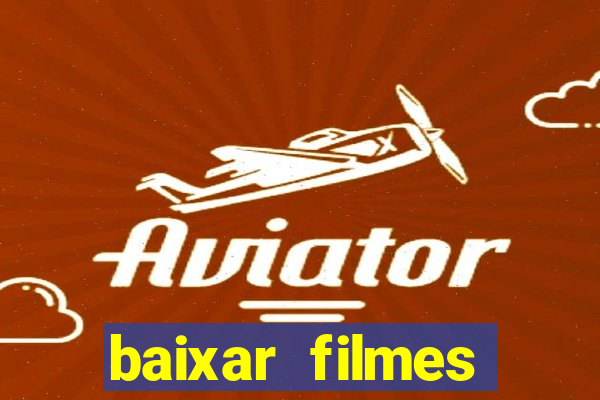 baixar filmes torrents dublados