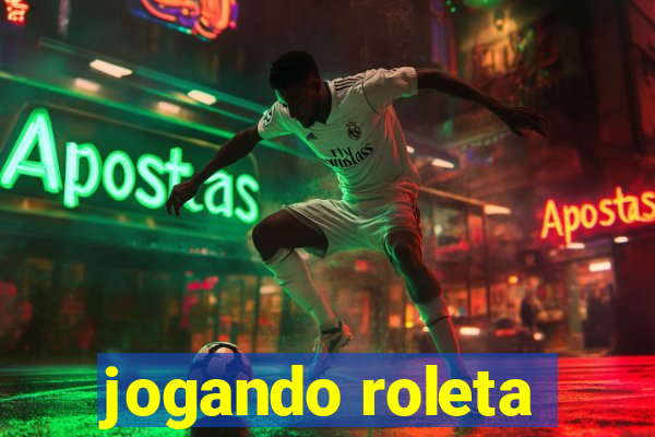 jogando roleta