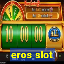 eros slot