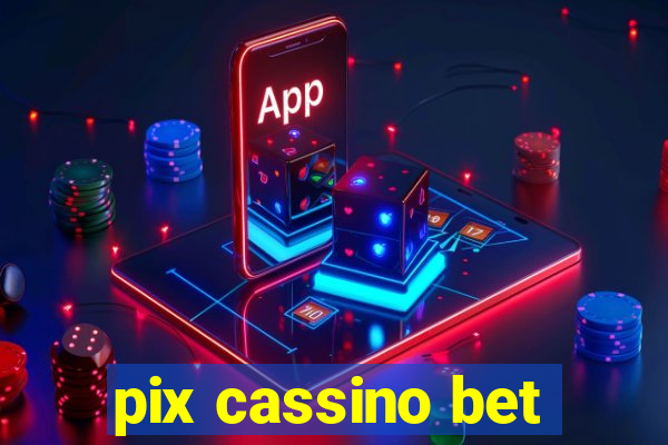 pix cassino bet