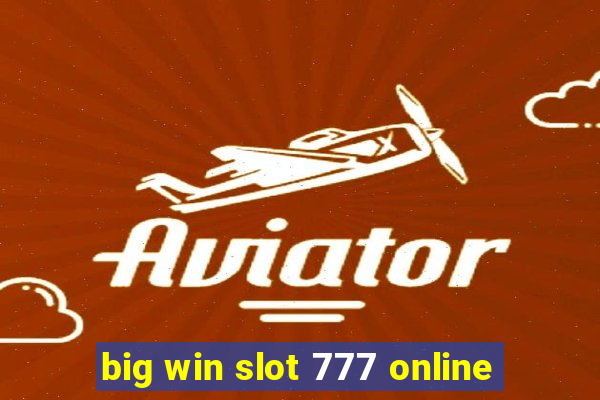 big win slot 777 online