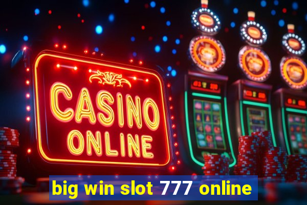 big win slot 777 online