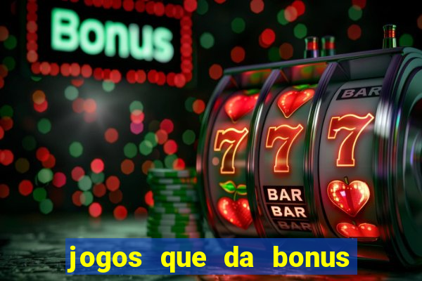 jogos que da bonus sem depósito