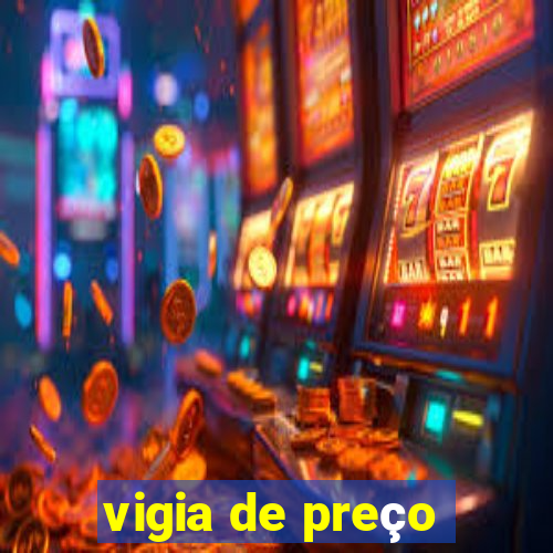 vigia de preço