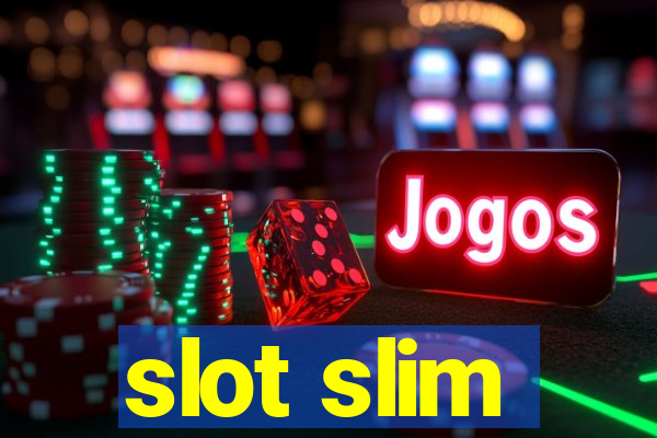 slot slim