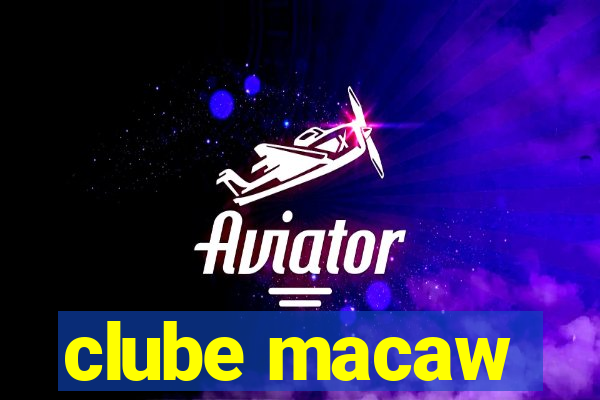 clube macaw