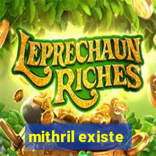 mithril existe