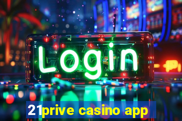 21prive casino app