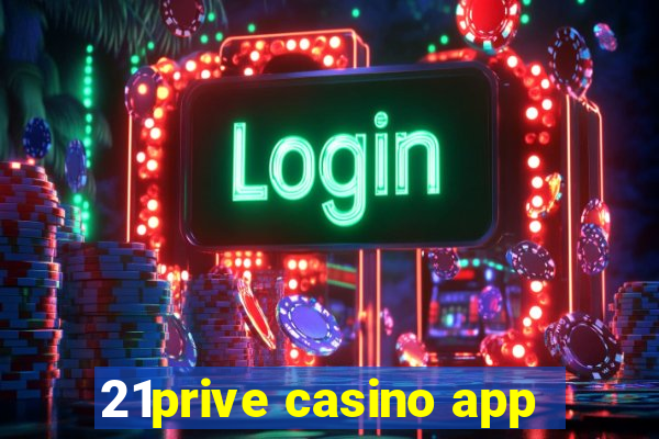 21prive casino app