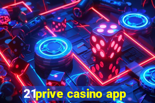 21prive casino app