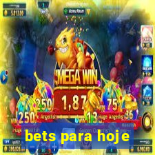 bets para hoje