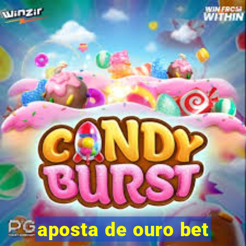 aposta de ouro bet