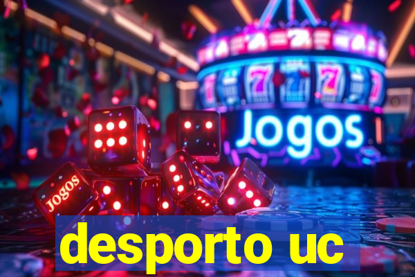 desporto uc