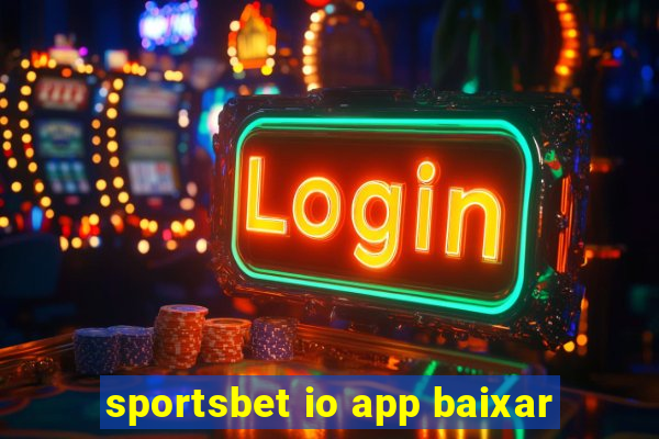 sportsbet io app baixar