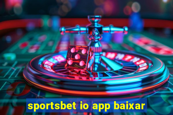 sportsbet io app baixar