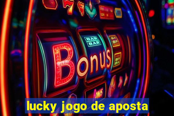 lucky jogo de aposta