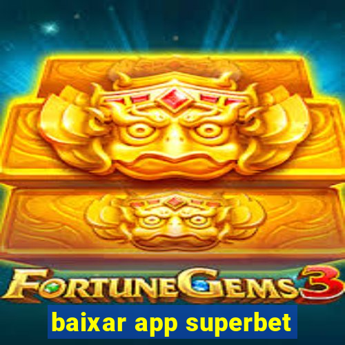 baixar app superbet