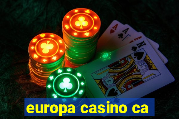 europa casino ca