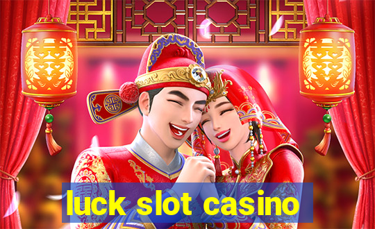 luck slot casino