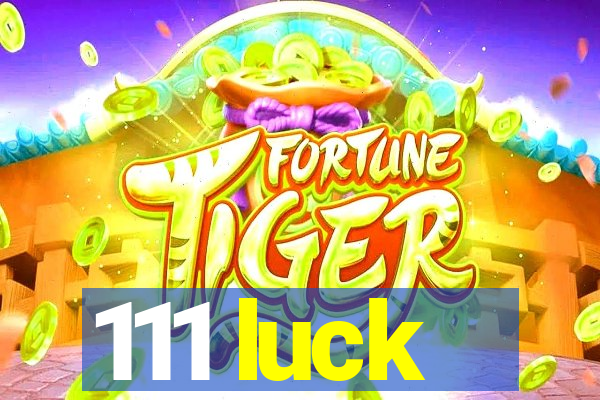 111 luck