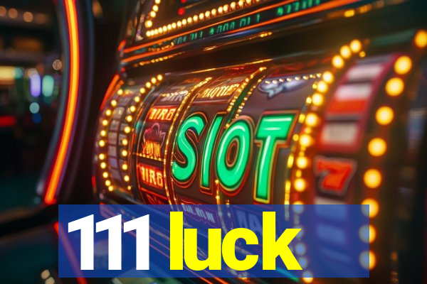 111 luck