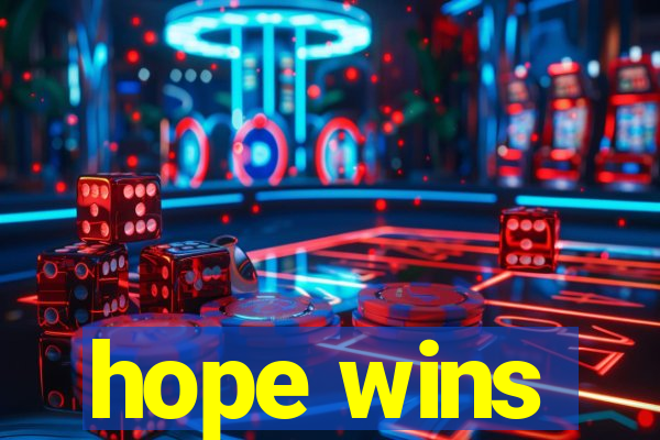 hope wins